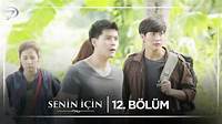 Senin İçin Tayland Dizisi 12. Bölüm - YouTube