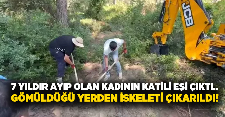 7 yıldır ayıp olan kadının katili eşi çıktı.. Gömüldüğü yerden iskeleti çıkarıldı!