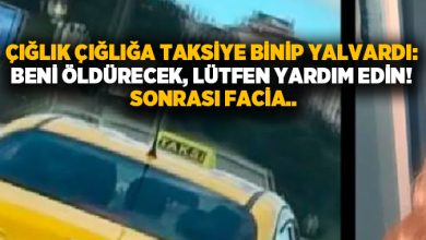 Çığlık çığlığa taksiye binip yalvardı: Beni öldürecek, lütfen yardım edin! Sonrası facia..