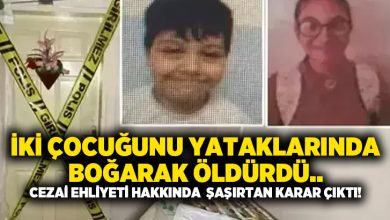 İki çocuğunu yataklarında boğarak öldürdüğü.. Cezai ehliyeti hakkında şaşırtan karar çıktı!