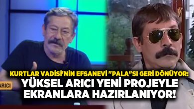 Kurtlar Vadisi’nin efsanevi “Pala”sı geri dönüyor: Yüksel Arıcı yeni projeyle ekranlara hazırlanıyor!