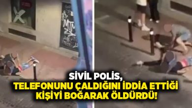 Sivil polis, telefonunu çaldığını iddia ettiği kişiyi boğarak öldürdü!