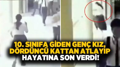 10. sınıfa giden genç kız, dördüncü kattan atlayıp hayatına son verdi!