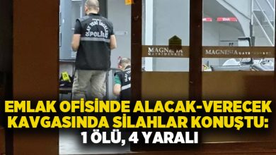 Emlak ofisinde alacak-verecek kavgasında silahlar konuştu: 1 ölü, 3 yaralı