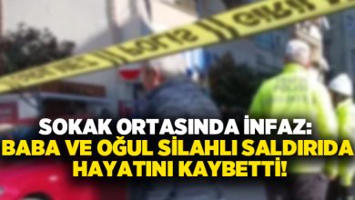 Sokak ortasında infaz: Baba ve oğul silahlı saldırıda hayatını kaybetti!