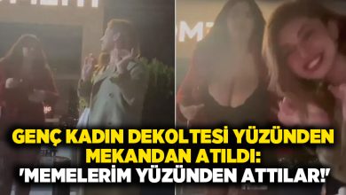 Genç kadın dekoltesi yüzünden mekandan atıldı: ‘Memelerim Yüzünden Attılar!’