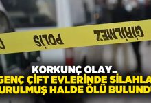 Korkunç olay.. Genç çift evlerinde silahla vurulmuş halde ölü bulundu!