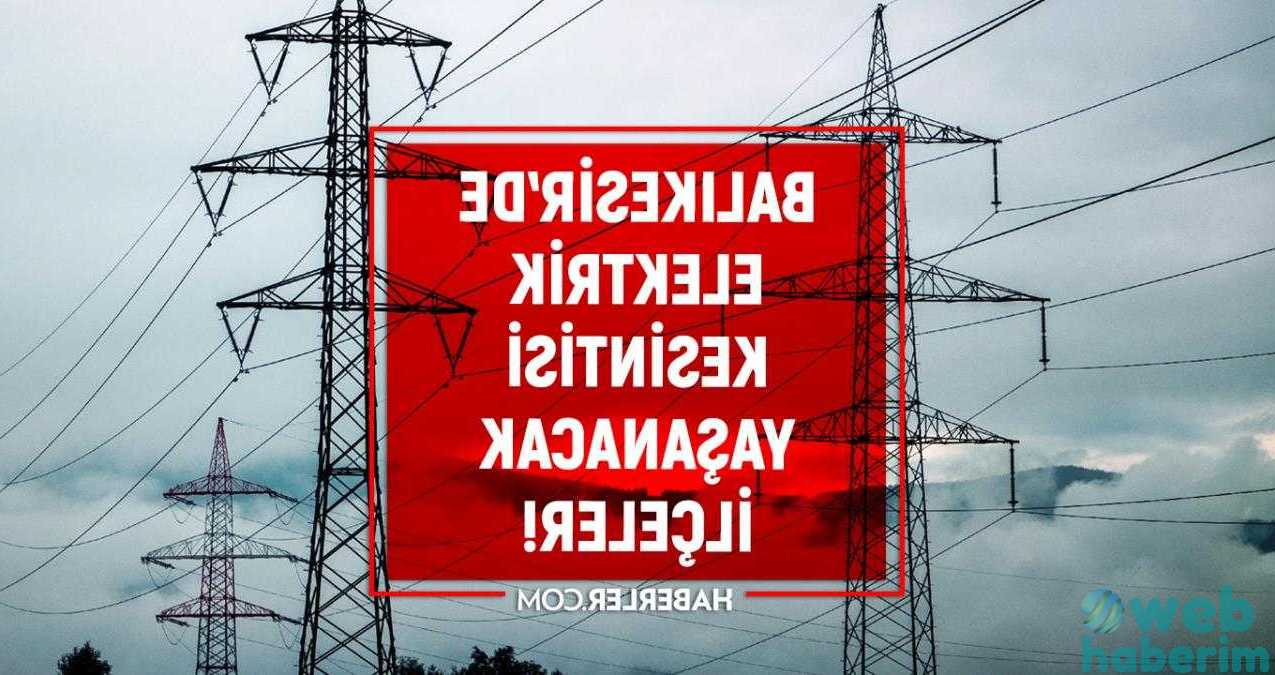 Balıkesir elektrik kesintisi! 9 Şubat Balıkesir’de elektrik ne zaman gelecek? Balıkesir’de elektrik kesintisi yaşanacak ilçeler!