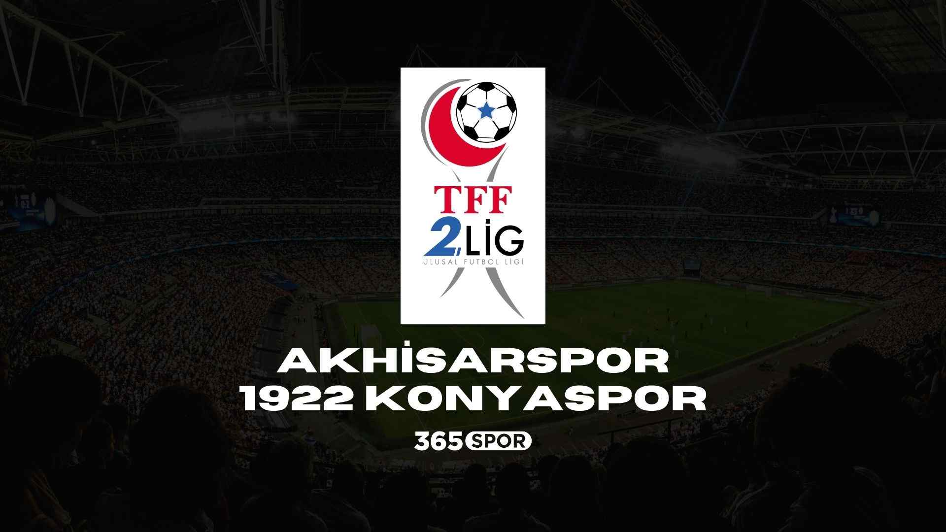 Akhisarspor – 1922 Konyaspor CANLI İZLE! Akhisarspor – 1922 Konyaspor maçı ne zaman hangi kanalda?