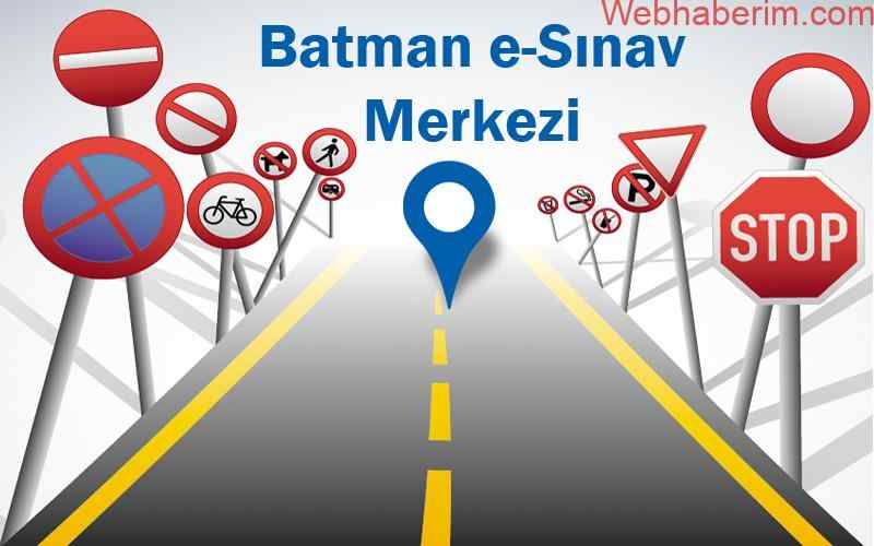 Batman e-Sınav Merkezi Nerede? Adresi ve Yol Tarifi