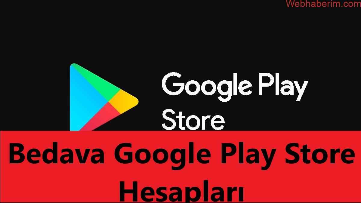 Bedava Google Play Store Hesapları