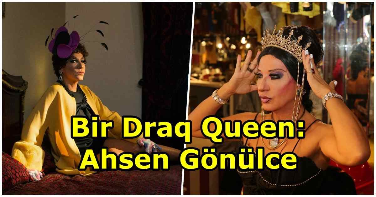 Bir “Kraliçe”, Bir Draq Queen, Bir Koreograf: Ahsen Gönülce’nin Rengarenk Hayatını Mercek Altına Alıyoruz