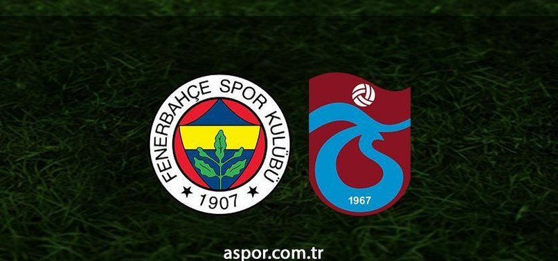 CANLI İZLE ???? | Fenerbahçe – Trabzonspor maçı ne vakit? Fenerbahçe maçı saat kaçta oynanacak? Hangi kanalda?