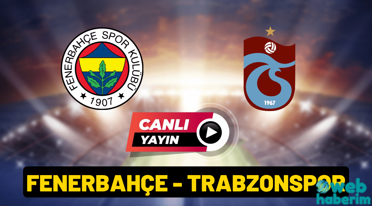 Fenerbahçe Trabzonspor justin tv selçuksports taraftarium24 canlı maç izle