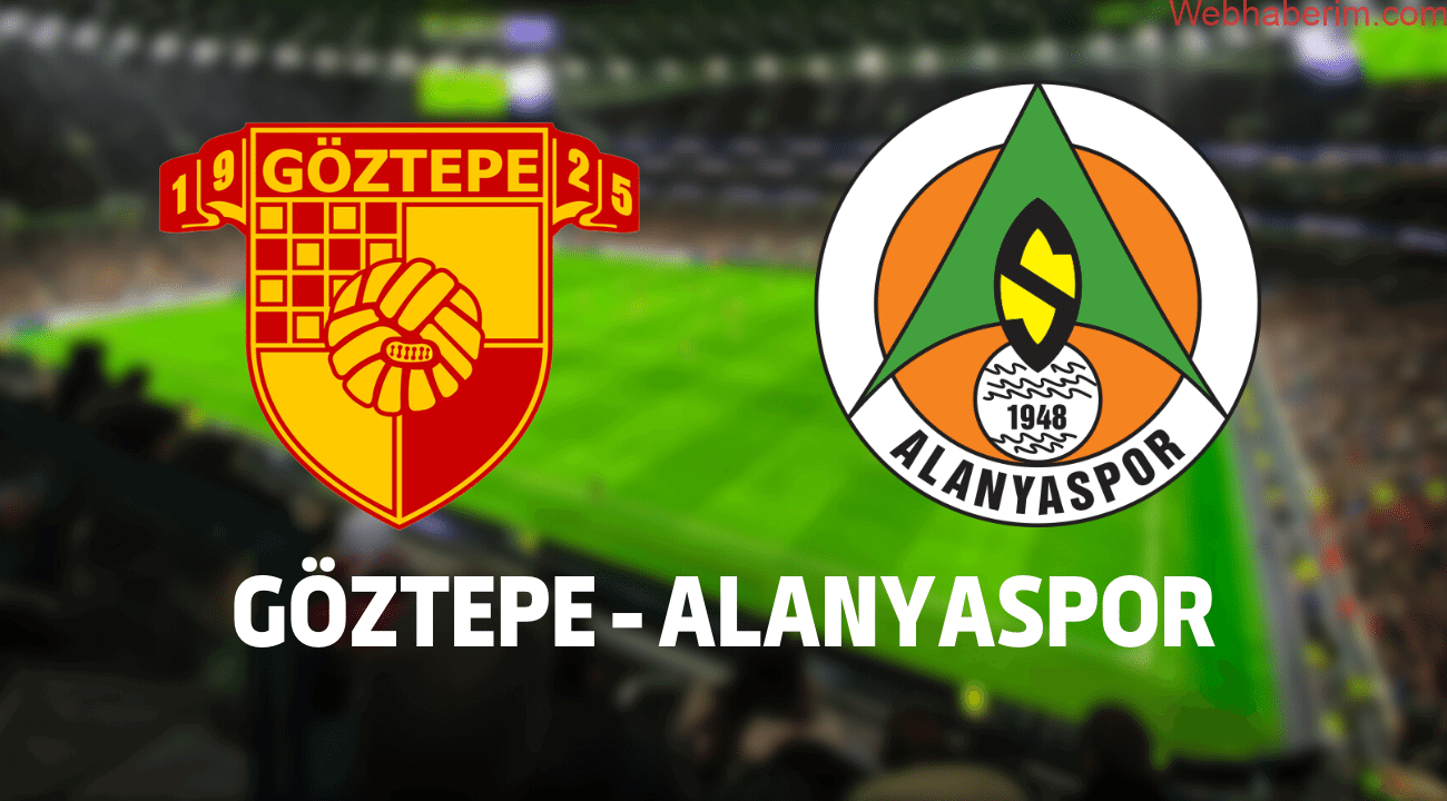 Göztepe Alanyaspor justin tv selçuksports taraftarium24 canlı maç izle