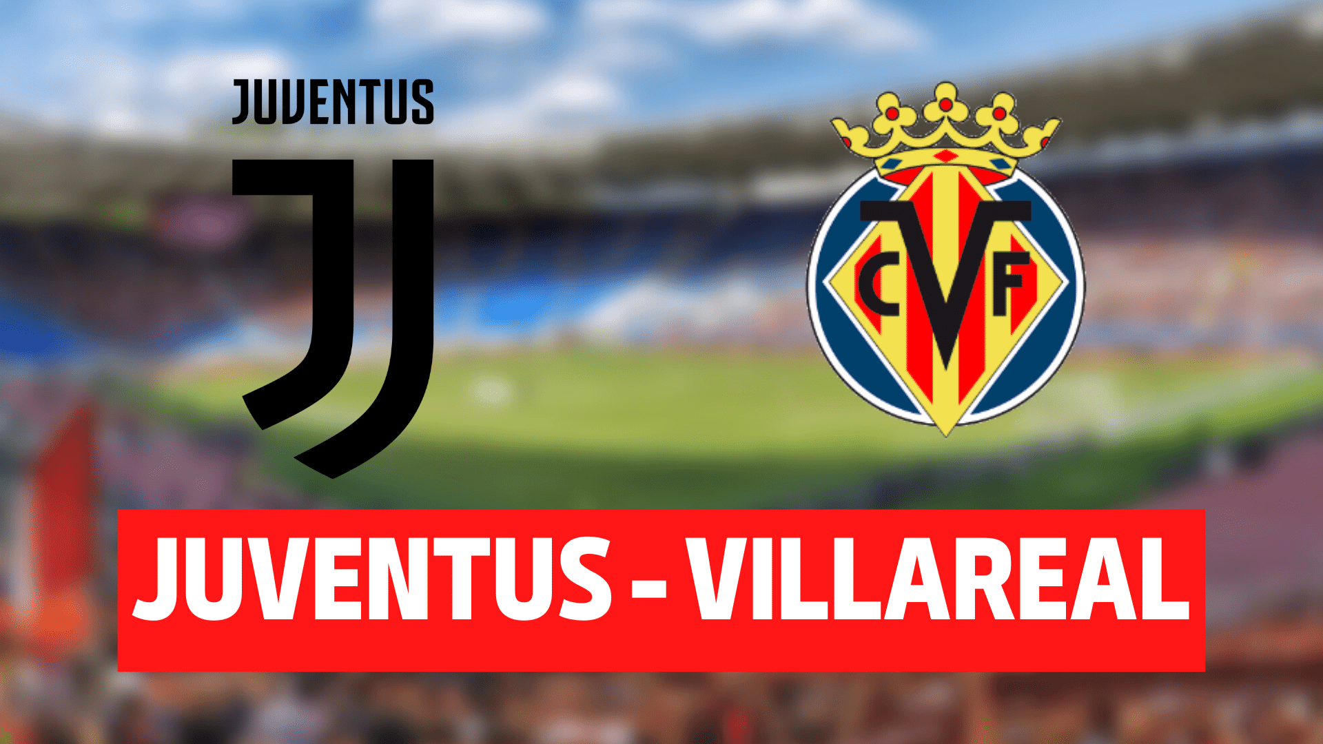 Juventus – Villarel EXXEN Spor canlı maç izle