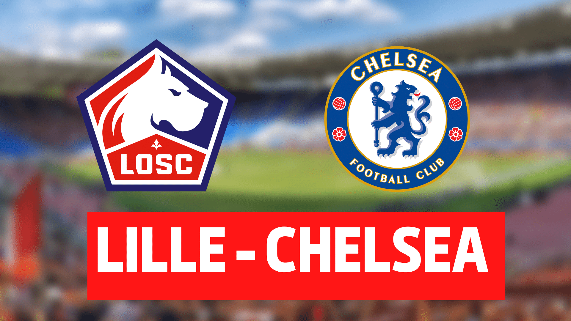 Lille – Chelsea EXXEN Spor canlı maç izle