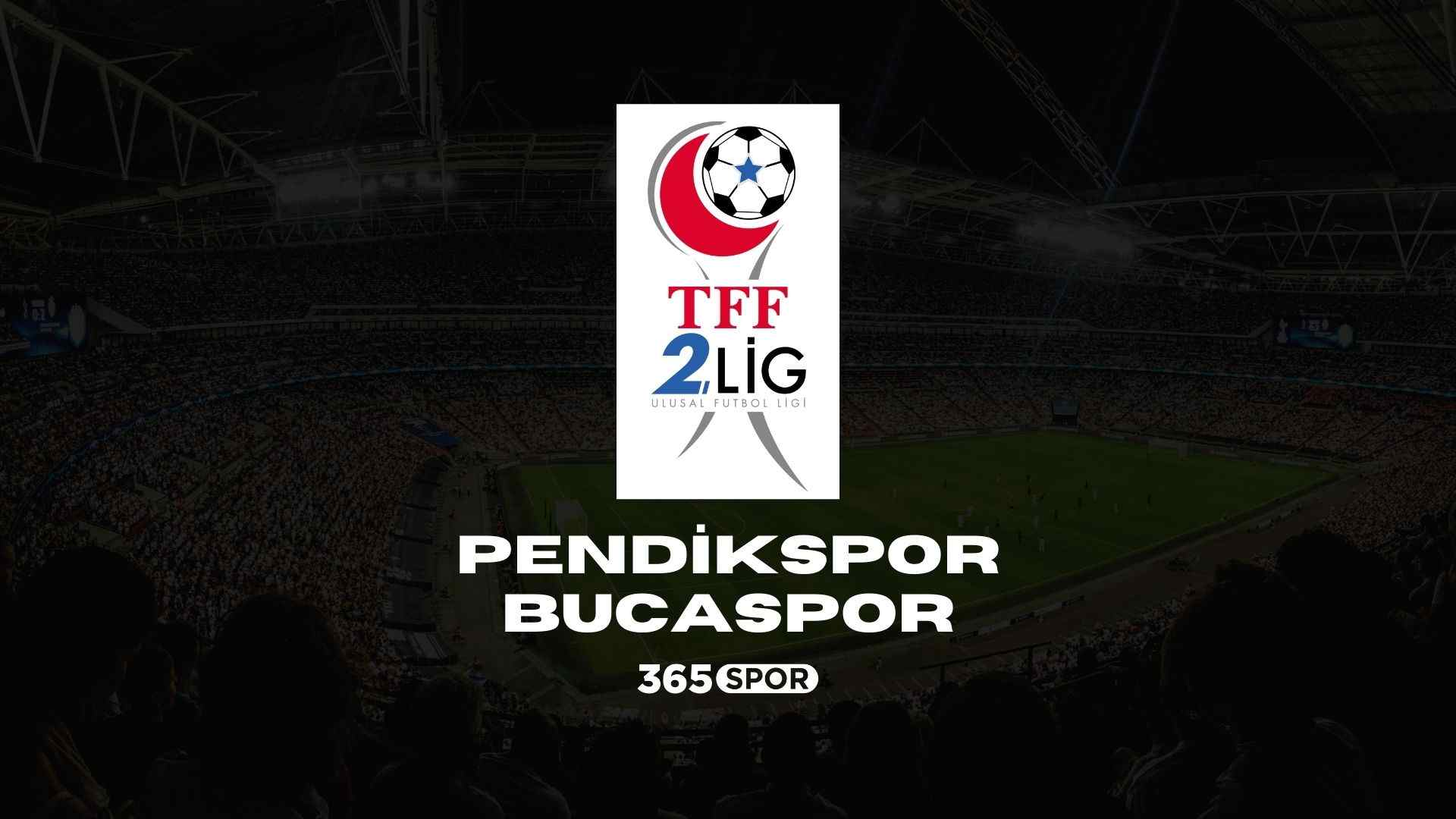 Pendikspor – Bucaspor maçı ne zaman hangi kanalda? Pendikspor – Bucaspor maçı canlı izle