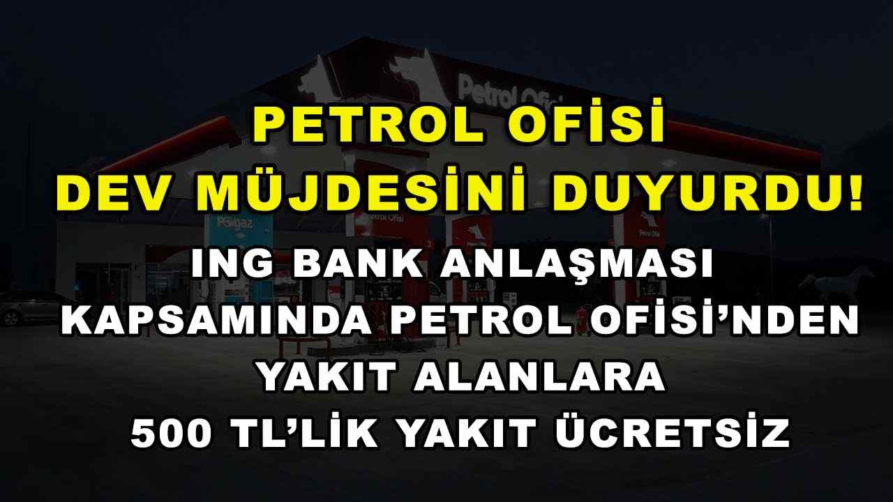 Petrol Ofisi dev müjdesini duyurdu! ING Bank anlaşması kapsamında Petrol Ofisi’nden yakıt alanlara 500 TL’lik yakıt ücretsiz