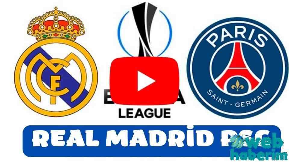 Taraftarium24 Real Madrid PSG Maçı canlı izle Exxen şifresiz Real PSG maçı izle Netspor