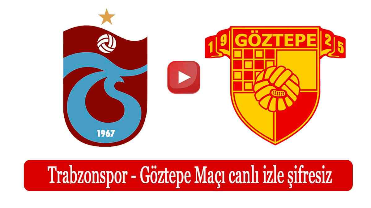 Taraftarium24 Trabzonspor Göztepe maçı canlı izle Şifresiz Justin Tv TS GZT maçını izle bedava