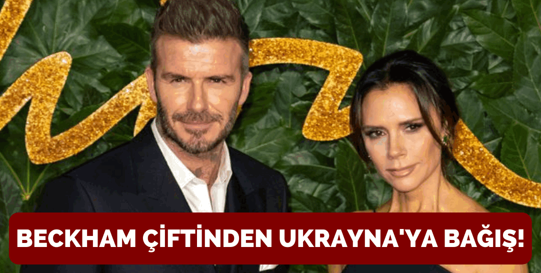 Victoria Beckham ile David Beckham çiftinden Ukrayna’ya bağış!