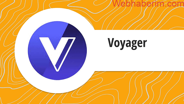 Voyager Token nedir ve geleceği nasıl? Güncel VGX haber ve gelişmeleri