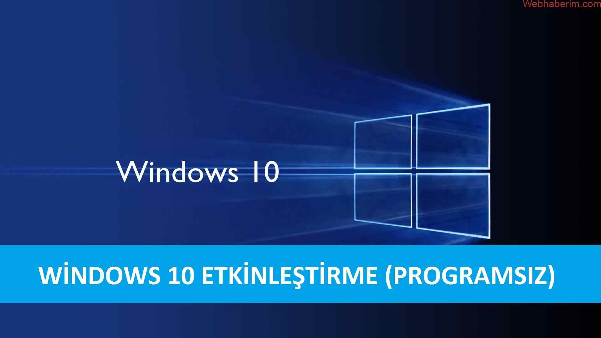 Windows 10 Etkinleştirme (Programsız)