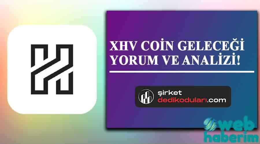 XHV coin nedir? XHV coin geleceği 2022, fiyat tahminleri!