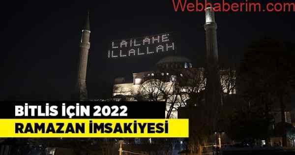 Bitlis için 2022 yılı Ramazan İmsakiyesi