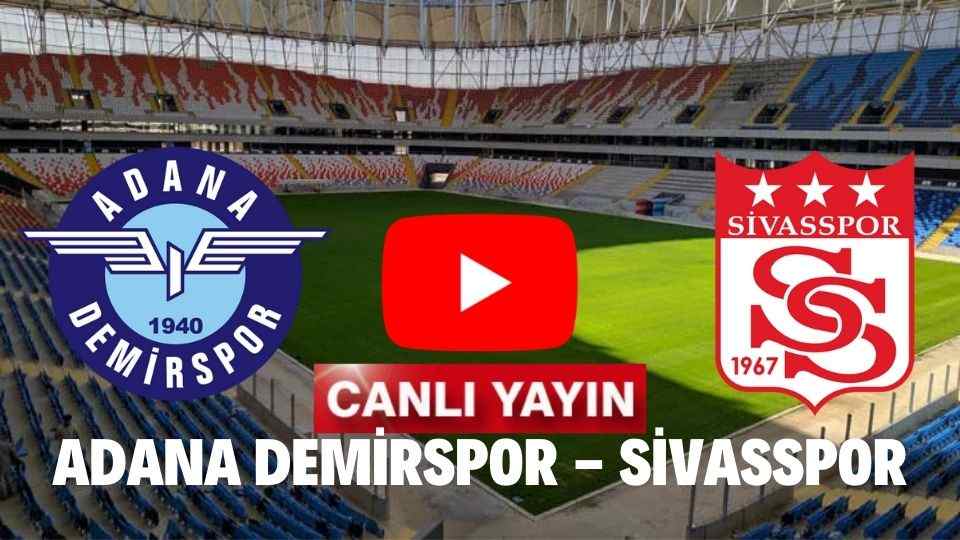 Taraftarium24 Adana Demirspor Sivasspor maçı canlı izle Şifresiz Justin Tv Jestyayın Selçuk Spor Adana Sivas maçını canlı izle