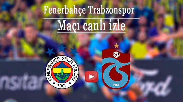 Selçuk Sports Fenerbahçe Trabzonspor Maçı canlı izle Fener FB TS Trabzon ücretsiz canlı maç izle