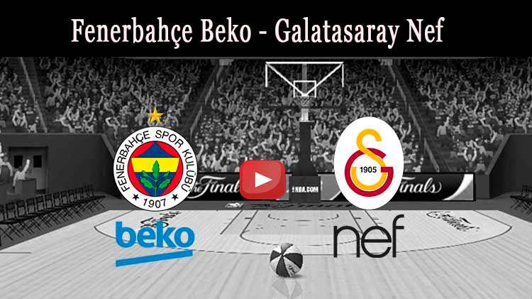 Fenerbahçe Beko Galatasaray Basketbol Maçı Canlı İzle Şifresiz Tivibuspor 2 Kaçak HD FB GS Basket Maçını İzle
