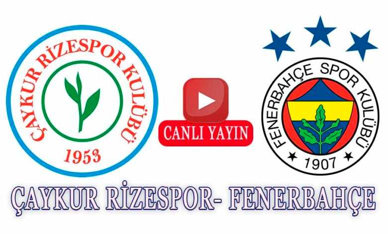 Justin Tv Çaykur Rizespor Fenerbahçe maçı canlı izle şifresiz Bein Sports 1 Jestyayın Rize Fenerbahçe canlı maç izle