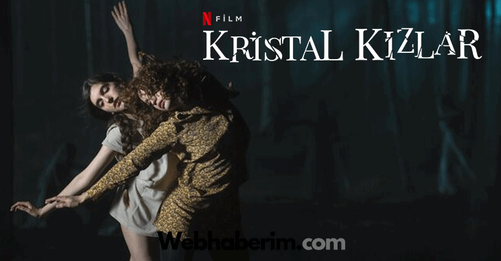 Kristal Kızlar Filmi | Konusu | Oyuncuları | Netflix