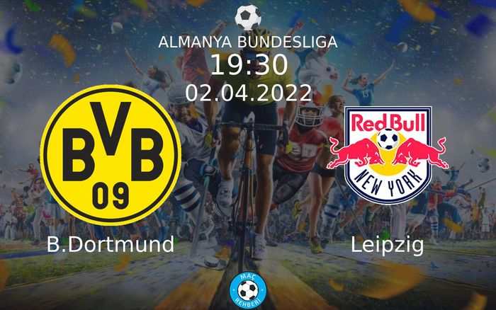 B.Dortmund - Leipzig Maçı Ne Zaman Saat Kaçta Hangi Kanalda?