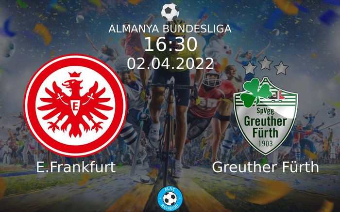 E.Frankfurt - Greuther Fürth Maçı Ne Zaman Saat Kaçta Hangi Kanalda?