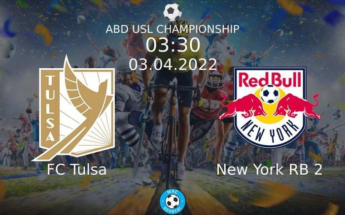 FC Tulsa - New York RB 2 Maçı Ne Zaman Saat Kaçta Hangi Kanalda?