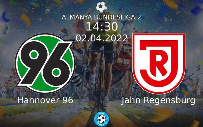 Hannover 96 - Jahn Regensburg Maçı Ne Zaman Saat Kaçta Hangi Kanalda?