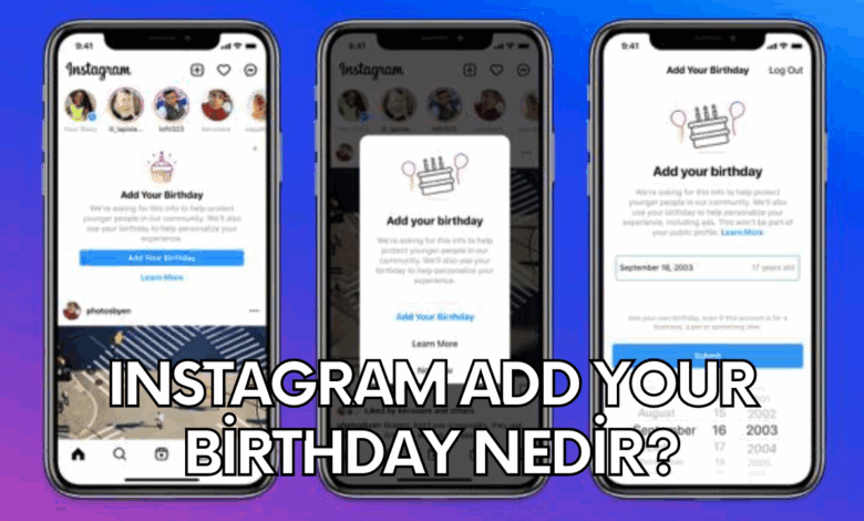 Instagram Add Your Birthday Nedir? Add Your Birthday Doğum Günü Ekleme
