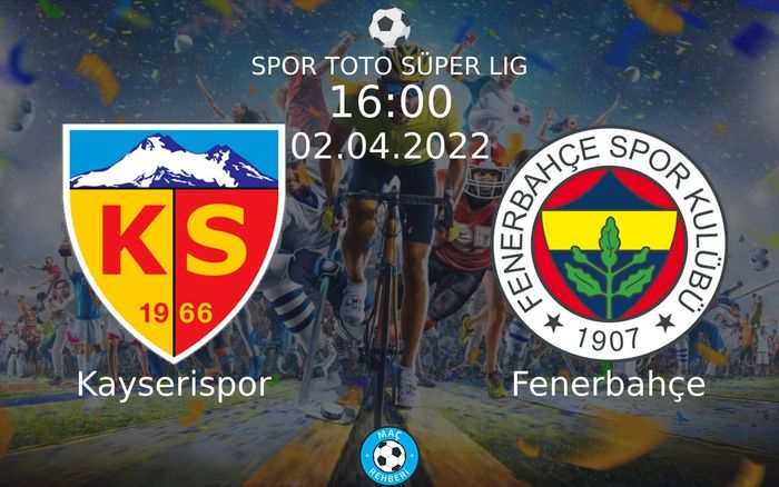 Kayserispor - Fenerbahçe Maçı Ne Zaman Saat Kaçta Hangi Kanalda?