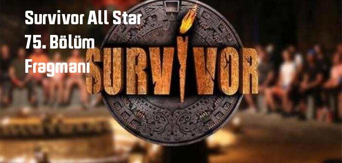 TV 8 Survivor All Star 75. Bölüm fragmanı yayınlandı mı? Survivor All Star programı 75. bölüm fragmanı izle!