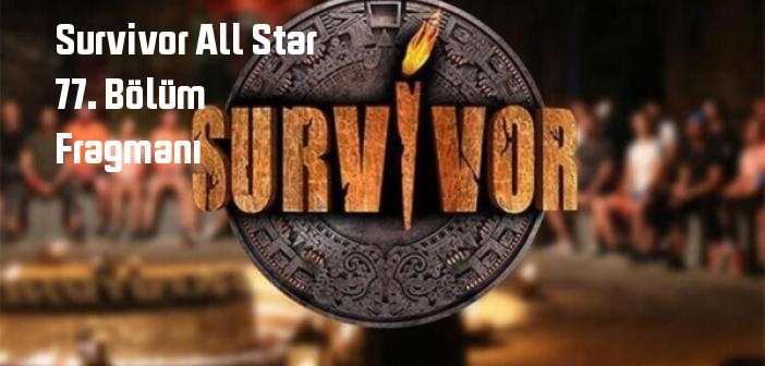 TV 8 Survivor All Star 77. Bölüm fragmanı yayınlandı mı? Survivor All Star programı 77. bölüm fragmanı izle!