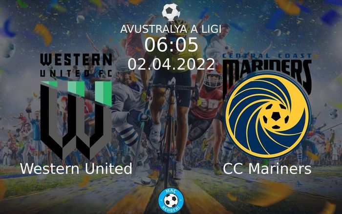 Western United - CC Mariners Maçı Ne Zaman Saat Kaçta Hangi Kanalda?