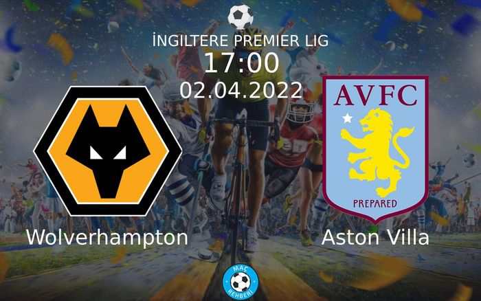 Wolverhampton - Aston Villa Maçı Ne Zaman Saat Kaçta Hangi Kanalda?