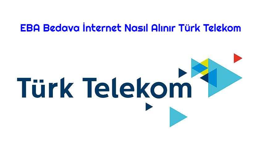 EBA Bedava İnternet Nasıl Alınır Türk Telekom