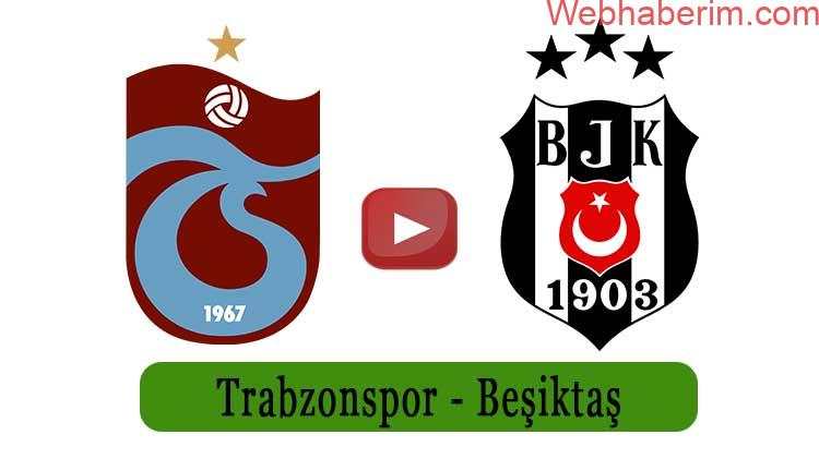 Trabzonspor Beşiktaş maçı canlı izle kaçak şifresiz Ts Bjk maçı izle