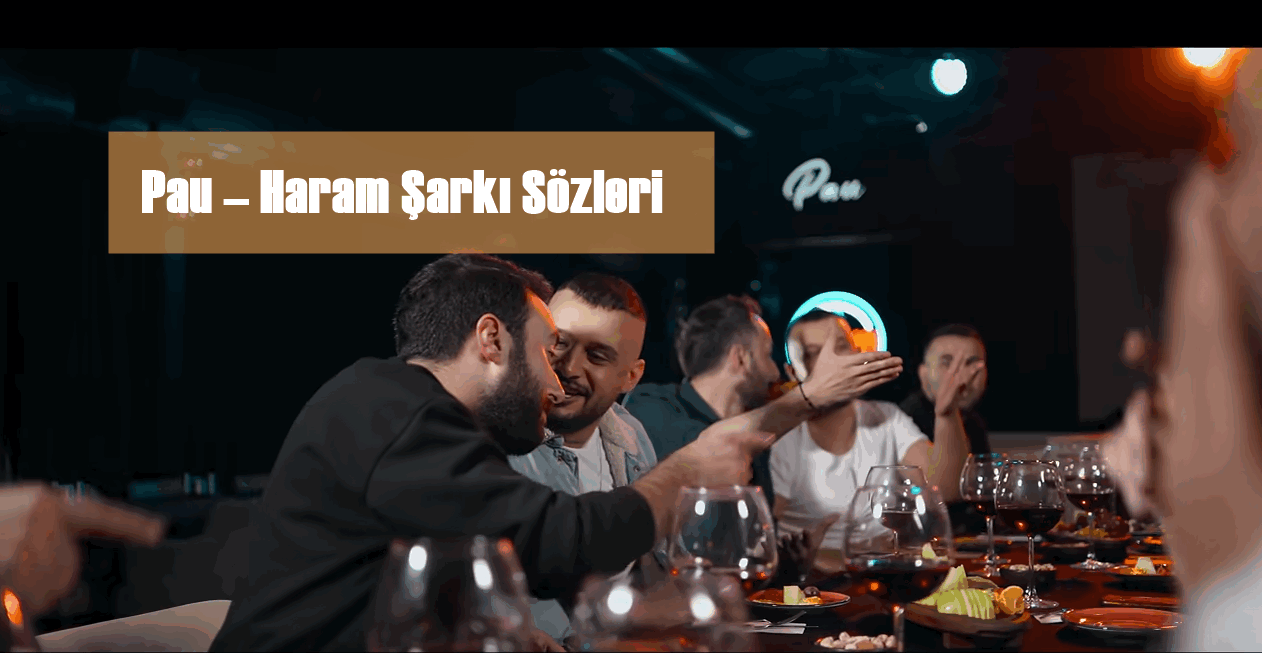 Pau Haram Şarkı Sözleri 2022