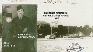 Rize Tarihinden Mümtaz Bir Portre: Rakıcıoğlu Arif Hikmet Bey