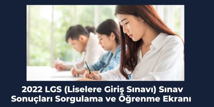 2022 LGS Liselere Giris Sinavi Sinav Sonuclari Sorgulama ve Ogrenme